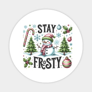 Stay frosty Magnet